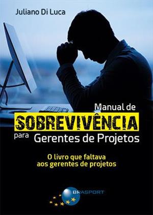MANUAL DE SOBREVIVENCIA PARA GERENTES DE PROJETO