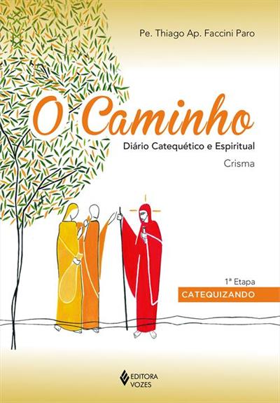 O CAMINHO - CRISMA 1A. ETAPA...ESPIRITUAL