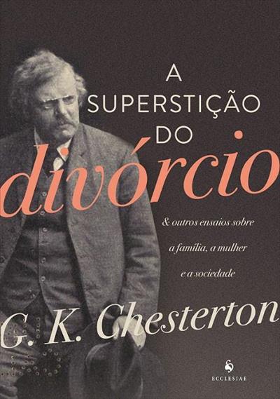 A SUPERSTIÇAO DO DIVORCIO: E OUTROS...SOCIEDADE