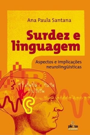 SURDEZ E LINGUAGEM: ASPECTOS E...NEUROLINGUISTICAS