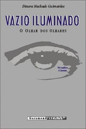 VAZIO ILUMINADO: O OLHAR DOS OLHARES