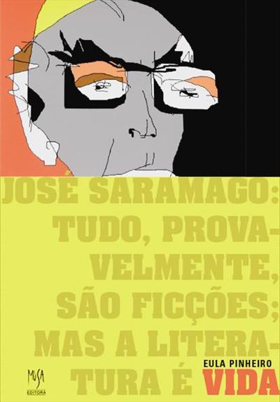 JOSE SARAMAGO: TUDO, PROVAVELMENTE, SAO...VIDA