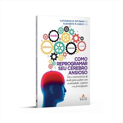 COMO REPROGRAMAR SEU CEREBRO ANSIOSO