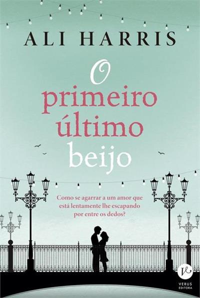 O PRIMEIRO ULTIMO BEIJO