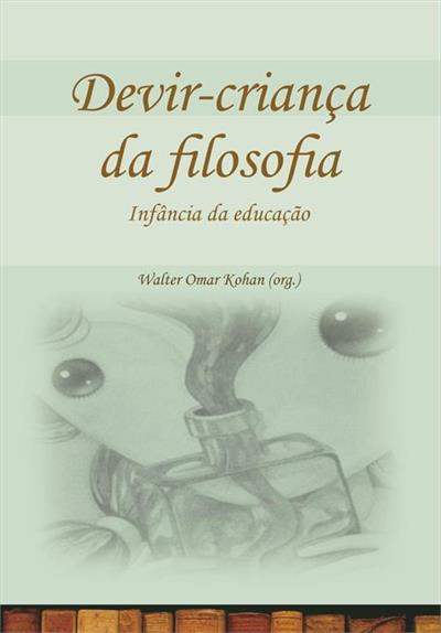 DEVIR-CRIANÇA DA FILOSOFIA: INFANCIA DA EDUCAÇÃO