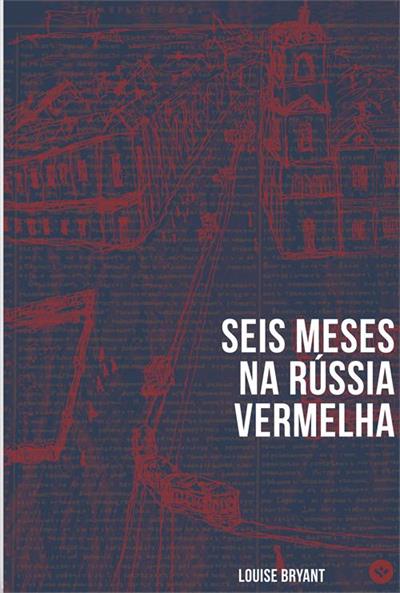 SEIS MESES NA RUSSIA VERMELHA