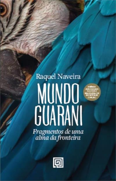 MUNDO GUARANI: FRAGMENTOS DE UMA ALMA DA FRONTEIRA
