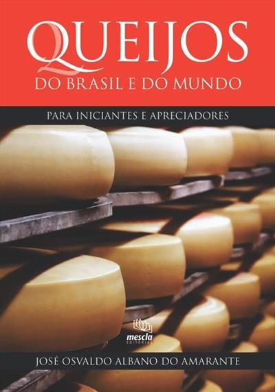 QUEIJOS DO BRASIL E DO MUNDO: PARA...APRECIADORES