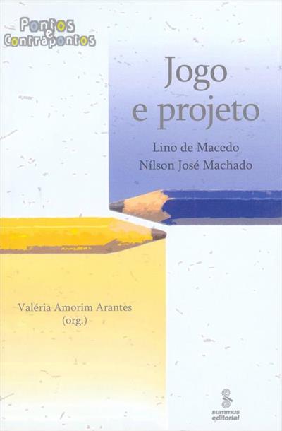 JOGO E PROJETO: PONTOS E CONTRAPONTOS