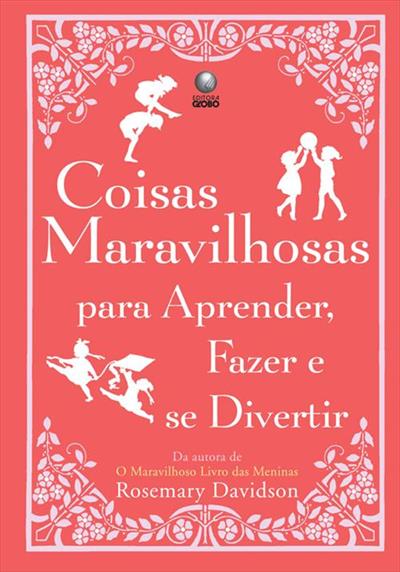 COISAS MARAVILHOSAS PARA APRENDER, FAZER E...DIVERTIR