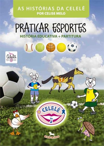 PRATICAR ESPORTES: AS HISTORIAS DA CELELE