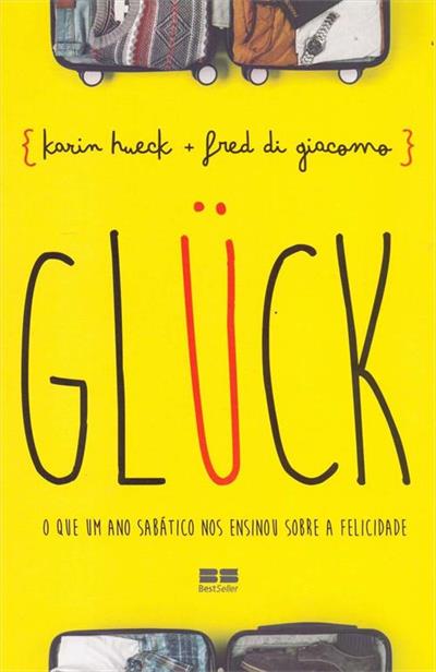 GLUCK: O QUE UM ANO SABATICO NOS ENSINOU...FELICIDADE
