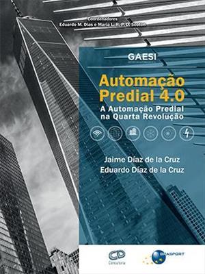 AUTOMAÇÃO PREDIAL 4.0: A AUTOMAÇÃO...REVOLUÇÃO