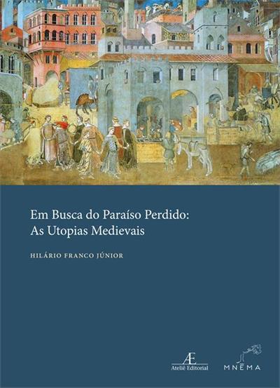 EM BUSCA DO PARAISO PERDIDO: AS UTOPIAS MEDIEVAIS