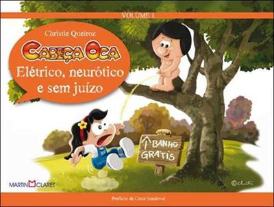 CABEÇA OCA: ELETRICO, NEUROTICO E SEM JUIZO