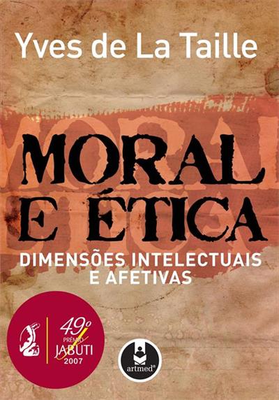 MORAL E ETICA: DIMENSOES INTELECTUAIS E AFETIVAS