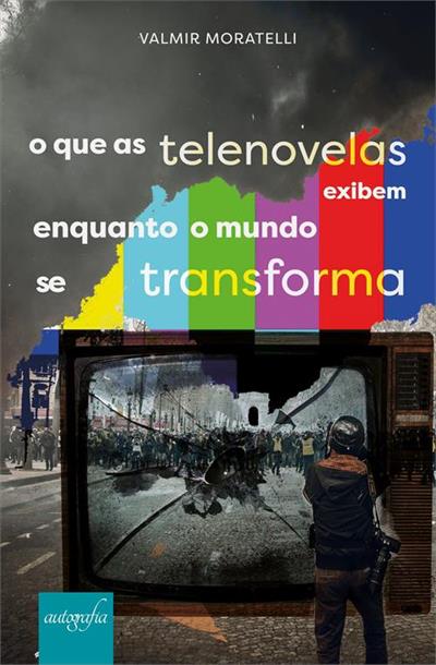 O QUE AS TELENOVELAS EXIBEM ENQUANTO O...TRANSFORMA
