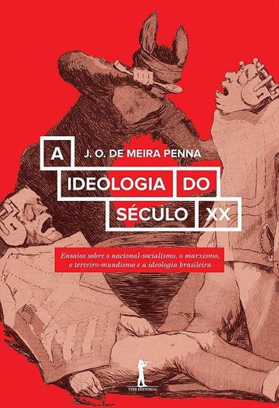 A IDEOLOGIA DO SECULO XX: ENSAIOS SOBRE...BRASILEIRA