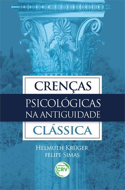 CRENÇAS PSICOLOGICAS NA ANTIGUIDADE CLASSICA