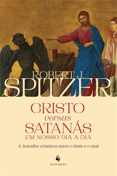 CRISTO VERSUS SATANAS EM NOSSO DIA A DIA: A...MAL