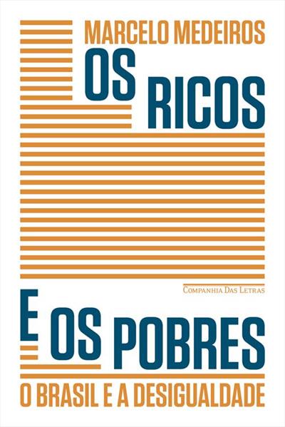OS RICOS E OS POBRES: O BRASIL E A DESIGUALDADE