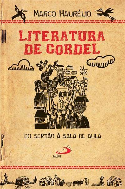 LITERATURA DE CORDEL: DO SERTAO A SALA DE AULA