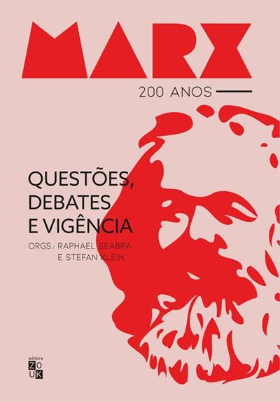 MARX 200 ANOS: QUESTÕES, DEBATES E VIGÊNCIA