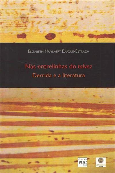 ENTRELINHAS DO TALVEZ, NAS: DERRIDA E A LITERATURA