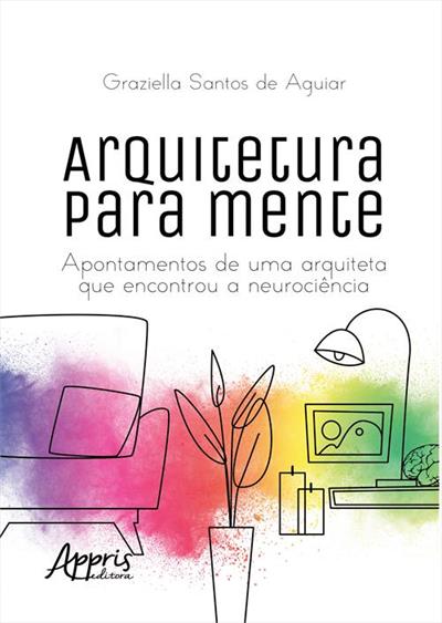ARQUITETURA PARA MENTE: APONTAMENTOS...NEUROCIENCIA