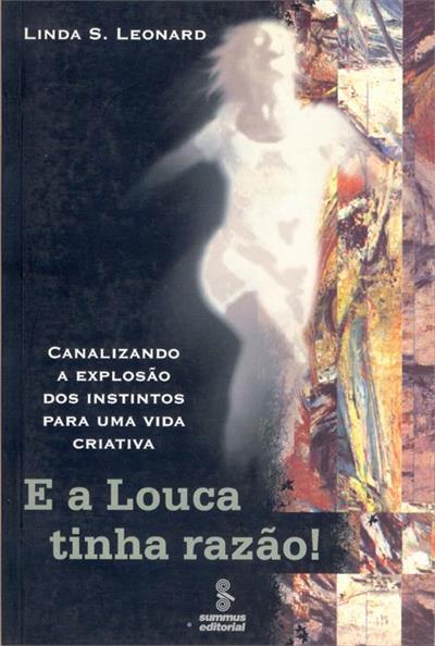E A LOUCA TINHA RAZAO!: CANALIZANDO A...CRIATIVA
