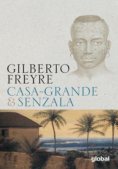 CASA-GRANDE E SENZALA: FORMAÇAO DA...PATRIARCAL