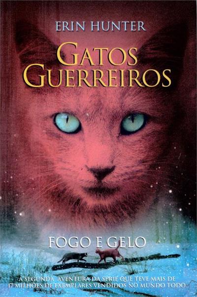 GATOS GUERREIROS: FOGO E GELO