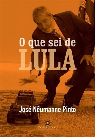 O QUE SEI DE LULA