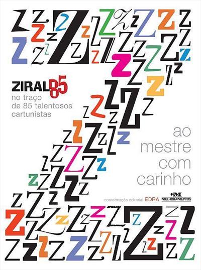 AO MESTRE COM CARINHO: ZIRALDO 85 NO...CARTUNISTAS