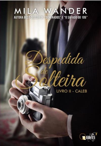 DESPEDIDA DE SOLTEIRA: LIVRO II - CALEB