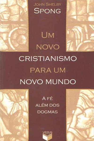 UM NOVO CRISTIANISMO PARA UM NOVO MUNDO: A...DOGMAS