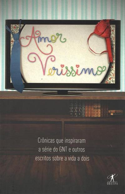 AMOR VERISSIMO: CRONICAS QUE INSPIRARAM A...DOIS