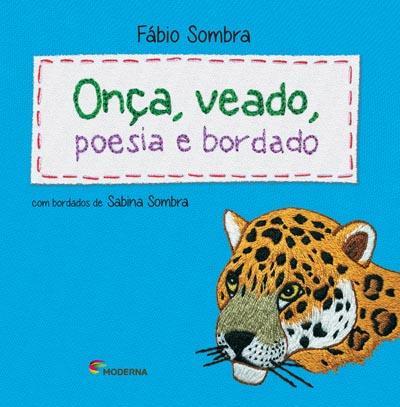 ONÇA, VEADO, POESIA E BORDADO