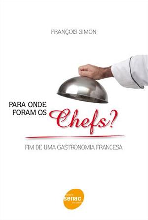 PARA ONDE FORAM OS CHEFS?: FIM DE UMA...FRANCESA