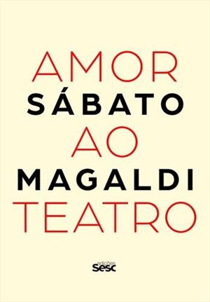 AMOR AO TEATRO: SABATO MAGALDI