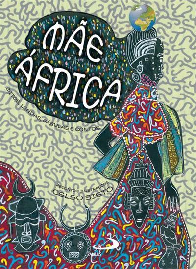 MAE AFRICA: MITOS, LENDAS, FABULAS E CONTOS