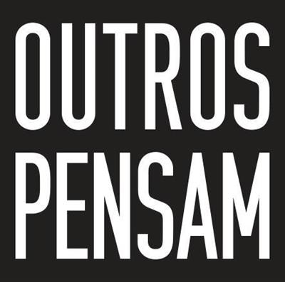 OUTROS PENSAM / OTROS PIENSAN