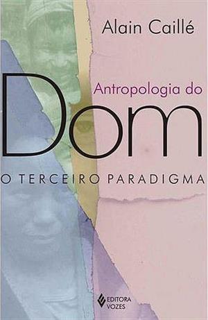ANTROPOLOGIA DO DOM: O TERCEIRO PARADIGMA