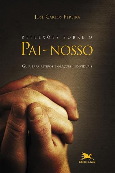 REFLEXOES SOBRE O PAI-NOSSO