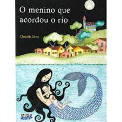 O MENINO QUE ACORDOU O RIO