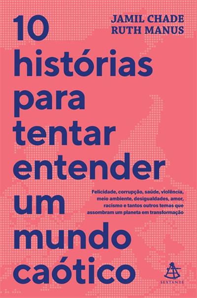 10 HISTORIAS PARA TENTAR ENTENDER UM MUNDO CAOTICO