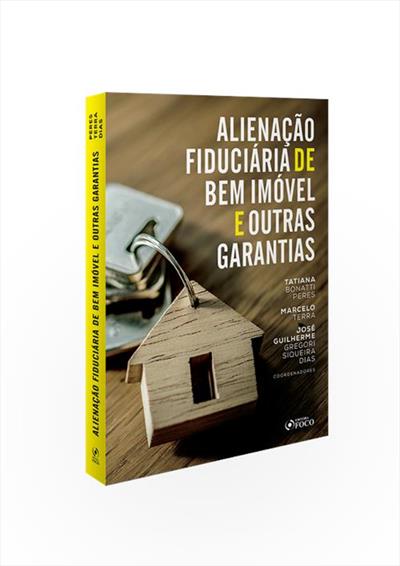 ALIENAÇAO FIDUCIARIA DE BEM IMOVEL E OUTRAS GARANTIAS