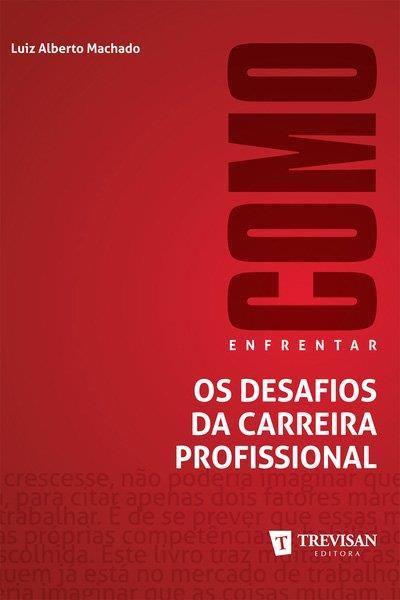 COMO ENFRENTAR OS DESAFIOS DA CARREIRA PROFISSIONAL