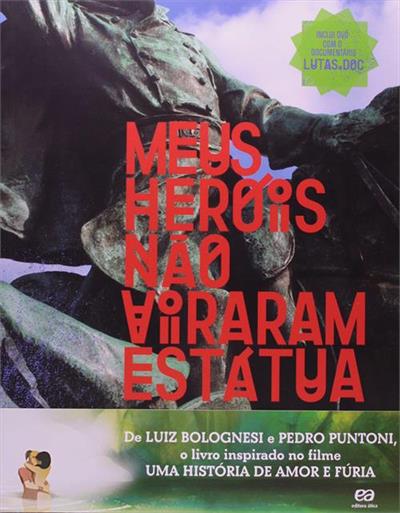 MEUS HEROIS NAO VIRARAM ESTATUA